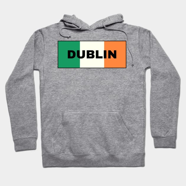 Dublin City in Irish Flag Hoodie by aybe7elf